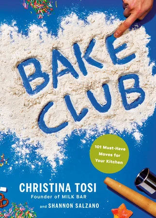 Bake Club: 101 Must-Have Moves for Your Kitchen (Christina Tosi, Shannon Salzano) *Signed*