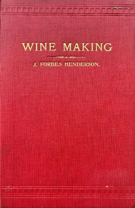 (*NEW ARRIVAL*) (Wine) J. Forbes Henderson. Startling Profits from Wine Making in Combination with the Wine, Spirit, and Aerated Water Trades: