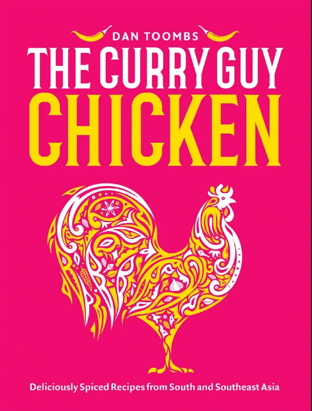 Curry Guy Chicken: Deliciously Spiced Recipes From South And Southeast Asia (Dan Toombs)